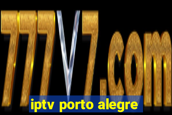 iptv porto alegre